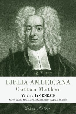 Cotton Mather, Reiner Smolinski - Biblia Americana, Inbunden