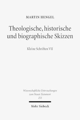Martin Hengel, Claus-Jürgen Thornton - Theologische, historische und biographische Skizzen, Inbunden