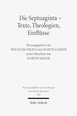 Wolfgang Kraus, Martin Karrer - Die Septuaginta - Texte, Theologien, Einflüsse, Inbunden