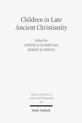 Robert Phenix, Cornelia Horn - Children in Late Ancient Christianity, Häftad