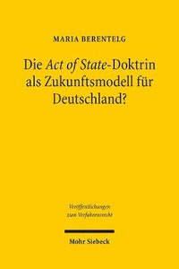 bokomslag Die Act of State-Doktrin als Zukunftsmodell fr Deutschland?
