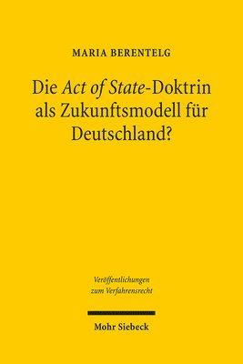 bokomslag Die Act of State-Doktrin als Zukunftsmodell fr Deutschland?