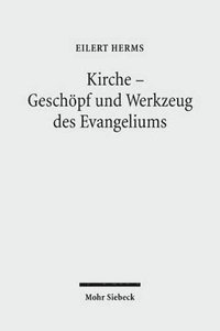 bokomslag Kirche - Geschpf und Werkzeug des Evangeliums