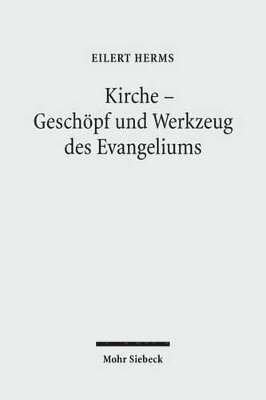bokomslag Kirche - Geschöpf und Werkzeug des Evangeliums