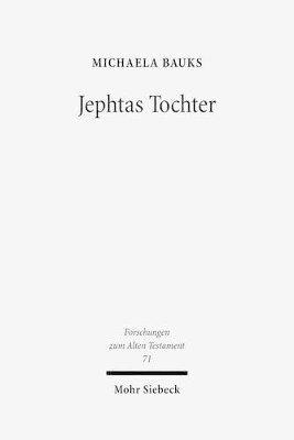 Michaela Bauks - Jephtas Tochter, Inbunden