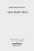 Christopher M. Hays - Luke's Wealth Ethics: A Study in Their Coherence and Character, Häftad