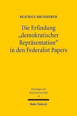 Die Erfindung &quot;demokratischer Reprsentation&quot; in den Federalist Papers 1