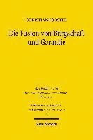 Christian Förster, Christian Forster - Die Fusion von Bürgschaft und Garantie, Inbunden
