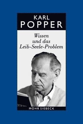 Karl R. Popper, Hans-Joachim Niemann - Wissen und das Leib-Seele-Problem. Eine Verteidigung der Interaktionstheorie, Inbunden