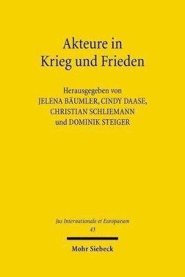 Jelena Bäumler, Cindy Daase, Christian Schliemann Radbruch, Dominik Steiger - Akteure in Krieg und Frieden, Häftad