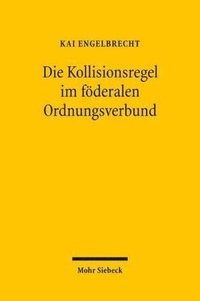 bokomslag Die Kollisionsregel im fderalen Ordnungsverbund