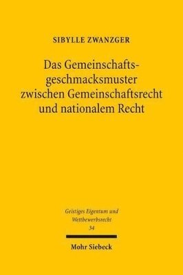 bokomslag Das Gemeinschaftsgeschmacksmuster zwischen Gemeinschaftsrecht und nationalem Recht