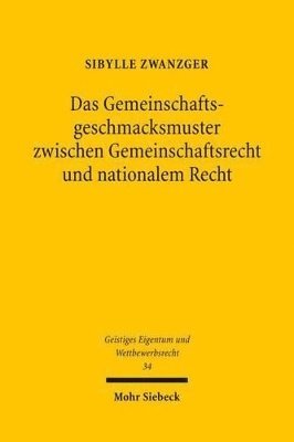 bokomslag Das Gemeinschaftsgeschmacksmuster zwischen Gemeinschaftsrecht und nationalem Recht