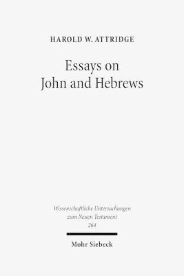 Harold W. Attridge - Essays on John and Hebrews, Inbunden