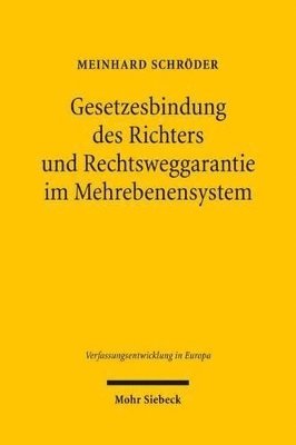 bokomslag Gesetzesbindung des Richters und Rechtsweggarantie im Mehrebenensystem