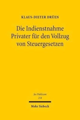 bokomslag Die Indienstnahme Privater fr den Vollzug von Steuergesetzen