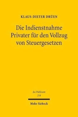 bokomslag Die Indienstnahme Privater fr den Vollzug von Steuergesetzen