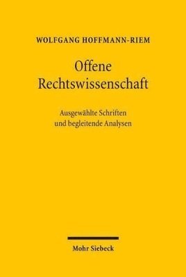 Wolfgang Hoffmann-Riem - Offene Rechtswissenschaft, Inbunden