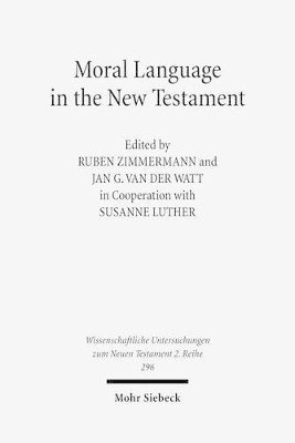 Ruben Zimmermann, Jan G. van der Watt, Susanne Luther - Moral Language in the New Testament, Häftad