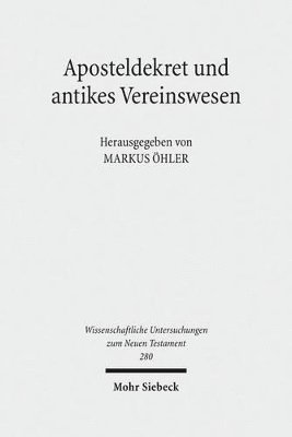 Markus Öhler - Aposteldekret und antikes Vereinswesen, Inbunden