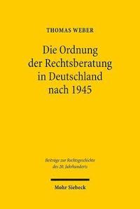 bokomslag Die Ordnung der Rechtsberatung in Deutschland nach 1945