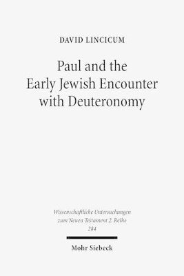 David Lincicum - Paul and the Early Jewish Encounter with Deuteronomy, Häftad