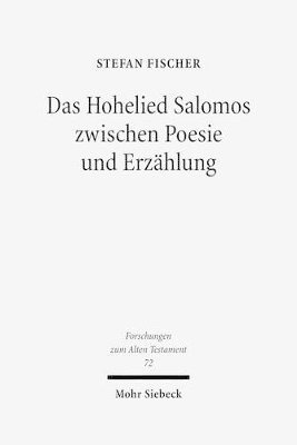 Stefan Fischer - Das Hohelied Salomos zwischen Poesie und Erzählung, Inbunden