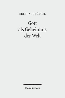 Gott als Geheimnis der Welt 1