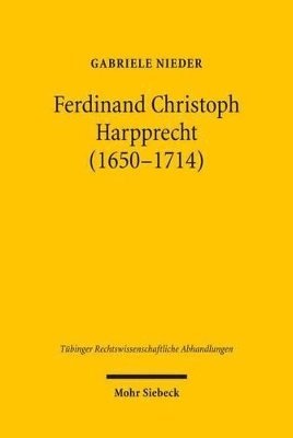 bokomslag Ferdinand Christoph Harpprecht (1650-1714)