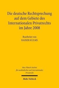 bokomslag Die deutsche Rechtsprechung auf dem Gebiete des Internationalen Privatrechts im Jahre 2008