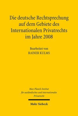 Die deutsche Rechtsprechung auf dem Gebiete des Internationalen Privatrechts im Jahre 2008 1