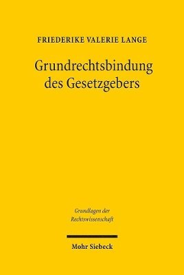 bokomslag Grundrechtsbindung des Gesetzgebers