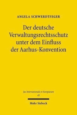 bokomslag Der deutsche Verwaltungsrechtsschutz unter dem Einfluss der Aarhus-Konvention