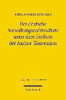 Der deutsche Verwaltungsrechtsschutz unter dem Einfluss der Aarhus-Konvention 1