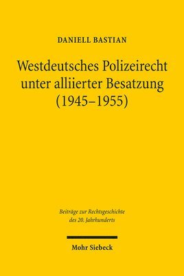 bokomslag Westdeutsches Polizeirecht unter alliierter Besatzung (1945-1955)