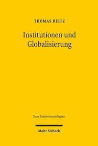 bokomslag Institutionen und Globalisierung