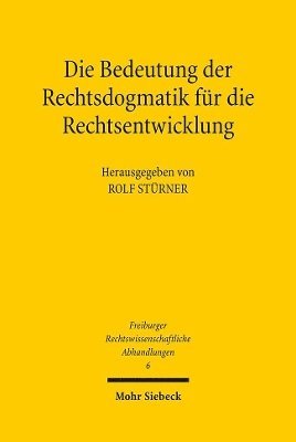 bokomslag Die Bedeutung der Rechtsdogmatik fr die Rechtsentwicklung