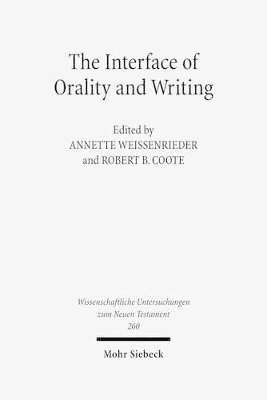 Annette Weissenrieder, Robert B. Coote - The Interface of Orality and Writing, Inbunden