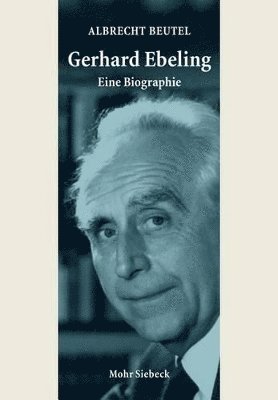 bokomslag Gerhard Ebeling - Eine Biographie