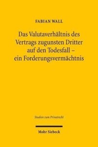 bokomslag Das Valutaverhltnis des Vertrags zugunsten Dritter auf den Todesfall - ein Forderungsvermchtnis