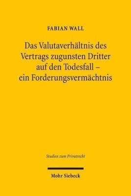 bokomslag Das Valutaverhltnis des Vertrags zugunsten Dritter auf den Todesfall - ein Forderungsvermchtnis