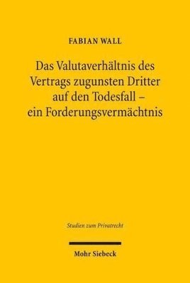 bokomslag Das Valutaverhltnis des Vertrags zugunsten Dritter auf den Todesfall - ein Forderungsvermchtnis