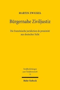 bokomslag Brgernahe Ziviljustiz: Die franzsische juridiction de proximit aus deutscher Sicht