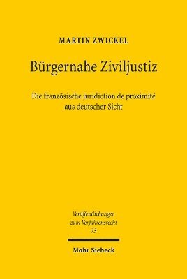 Brgernahe Ziviljustiz: Die franzsische juridiction de proximit aus deutscher Sicht 1