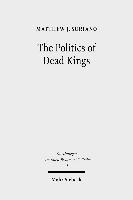 bokomslag The Politics of Dead Kings