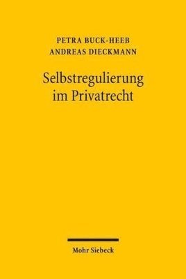 Petra Buck-Heeb, Andreas Dieckmann - Selbstregulierung im Privatrecht, Häftad