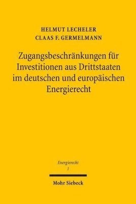 Claas Friedrich Germelmann, Helmut Lecheler - Zugangsbeschränkungen für Investitionen aus Drittstaaten im deutschen und europäischen Energierecht, Häftad