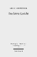 Das Letzte Gericht: Studien Zur Endgerichtserwartung Von Den Schriftpropheten Bis Jesus