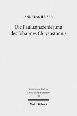 bokomslag Die Paulusinszenierung des Johannes Chrysostomus