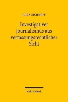 bokomslag Investigativer Journalismus aus verfassungsrechtlicher Sicht